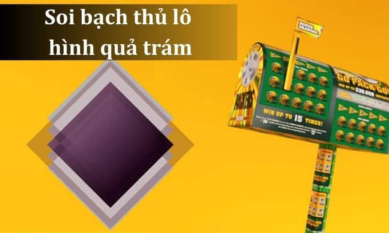 Soi bạch thủ lô hình quả trám hiệu quả khi đặt cược Xổ số Miền Bắc 